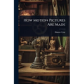 How Motion Pictures Are Made