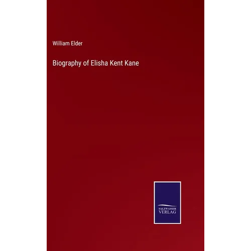 Biography of Elisha Kent Kane