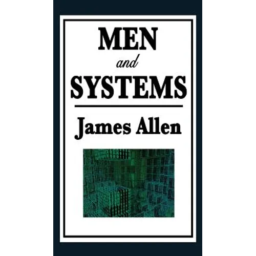 Men and Systems: Essays on Character, Society, and the Power of Thought