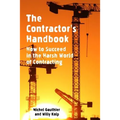 The Contractor's Handbook: How to Succeed in the Harsh World of Contracting