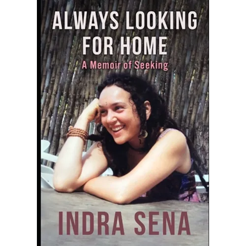 Always Looking For Home: A Memoir of Seeking