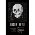 Beyond the Veil: Reflexive Studies of Death and Dying