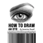 How to Draw an Eye: Step-by-Step Drawing Tutorial, Shading Techniques - Paperback