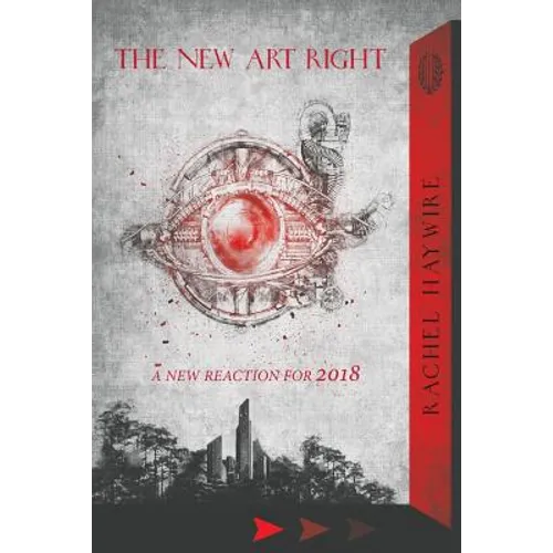 The New Art Right: A New Reaction for 2018