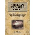 The Lean Treasure Chest: Using Lean to Locate, Recover, and Maximize Your Hidden Capacity and Potential