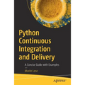 Python Continuous Integration and Delivery: A Concise Guide with Examples