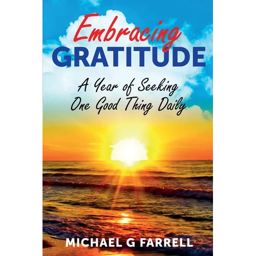 Embracing Gratitude: A Year of Seeking One Good Thing Daily