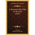 A Thousand-Mile Walk To The Gulf (1916)