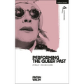 Performing the Queer Past: Public Possessions