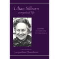 Lilian Silburn, a Mystical Life: Letters, Documents, Testimonials: A Biography