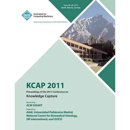 KCAP 2011 Proceedings of the 2011 Conference on Knowledge Capture