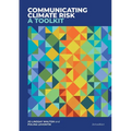 Communicating Climate Risk: A Toolkit