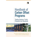 Handbook of Carbon Offset Programs: "Trading Systems, Funds, Protocols and Standards"