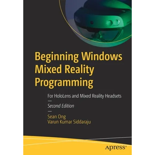 Beginning Windows Mixed Reality Programming: For Hololens and Mixed Reality Headsets