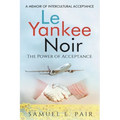 Le Yankee Noir: The Power of Acceptance
