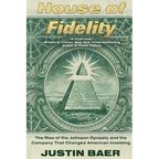House of Fidelity: The Rise of the Johnson Dynasty and the Company That Changed American Investing - Paperback