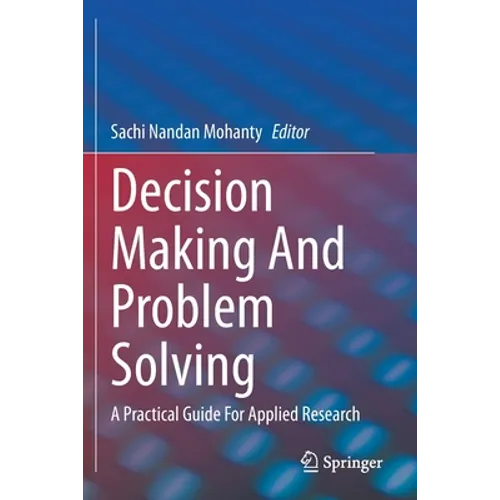 Decision Making and Problem Solving: A Practical Guide for Applied Research