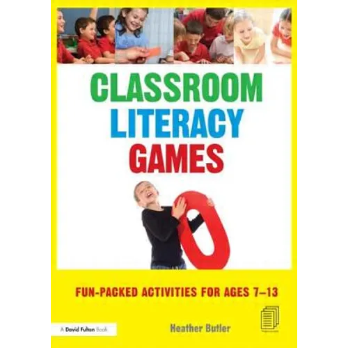 Classroom Literacy Games: Fun-packed activities for ages 7-13