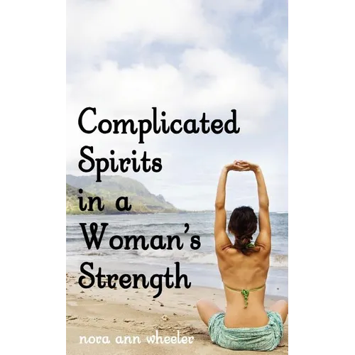 Complicated Spirits in a Woman's Strength