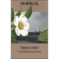 On Being Ill: With Notes from Sick Rooms by Julia Stephen