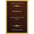 Elizabeth Fry: The Angel Of The Prisons (1916)