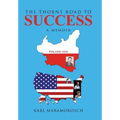The Thorny Road to Success: A Memoir