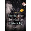 "Someone" Learns How to Cook the Southern Way