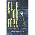 Keep Your Fork: The Best Is Yet To Come