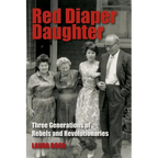 Red Diaper Daughter: Three Generations Of Rebels And Revolutionaries - Paperback