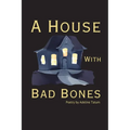 A House With Bad Bones