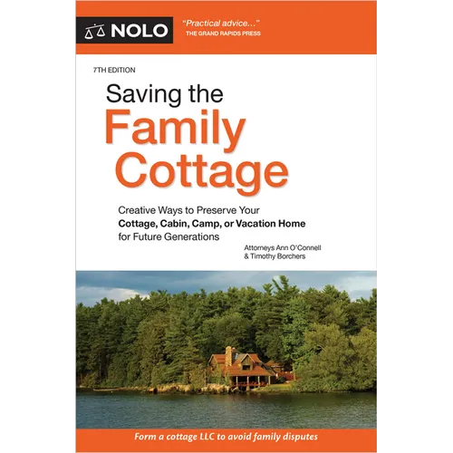 Saving the Family Cottage: Creative Ways to Preserve Your Cottage, Cabin, Camp, or Vacation Home for Future Generations