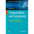 Computability and Complexity: Foundations and Tools for Pursuing Scientific Applications