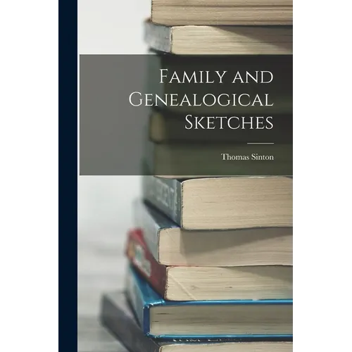 Family and Genealogical Sketches
