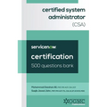 ServiceNow Certified System Administrator (CSA) 500 Questions Bank