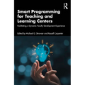 Smart Programming for Teaching and Learning Centers: Facilitating a Dynamic Faculty Development Experience