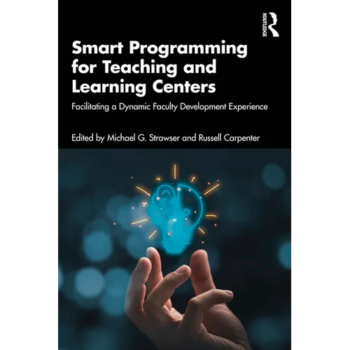 Smart Programming for Teaching and Learning Centers: Facilitating a Dynamic Faculty Development Experience