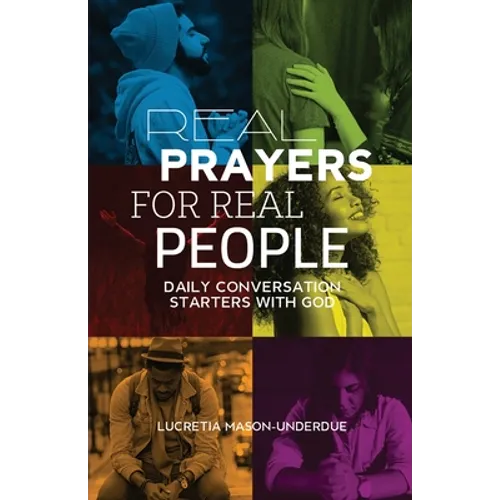 Real Prayers for Real People: Daily Conversation Starters With God