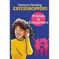 Eavesdropping: Friends and Encounters