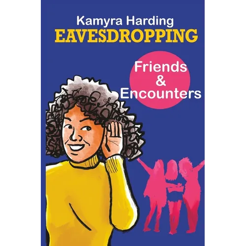 Eavesdropping: Friends and Encounters