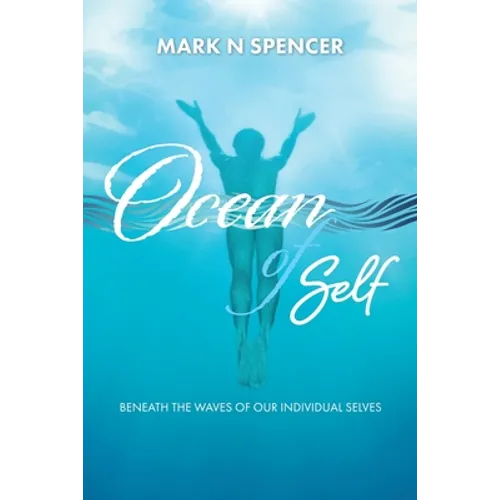 Ocean of Self: Beneath the Waves of our Individual Selves
