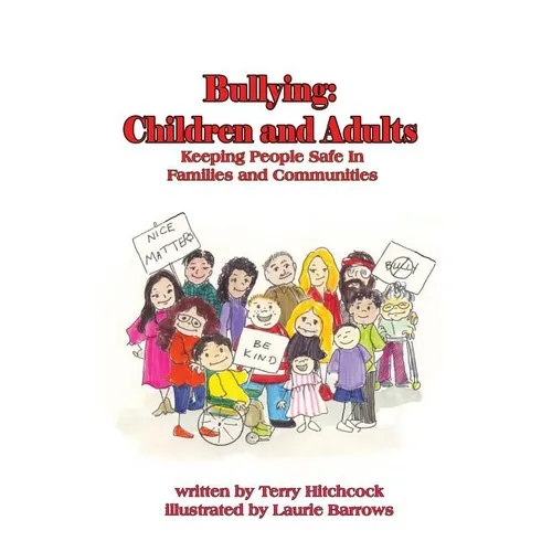 Bullying: Children and Adults: Keeping People Safe in Families and Communities