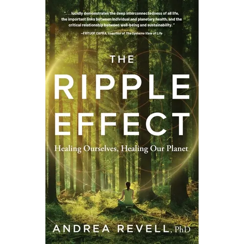 The Ripple Effect: Healing Ourselves, Healing Our Planet