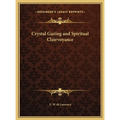 Crystal Gazing and Spiritual Clairvoyance