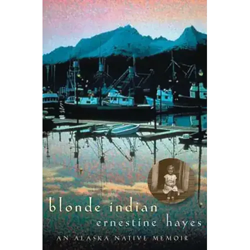 Blonde Indian: An Alaska Native Memoir Volume 57