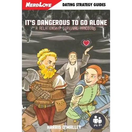 It's Dangerous To Go Alone: A Relationship Survival Handbook