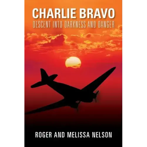 Charlie Bravo: Descent into Darkness and Danger