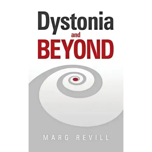 Dystonia and Beyond