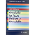 Compilation for Secure Multi-Party Computation