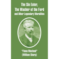 The Sin Eater, The Washer of the Ford and Other Legendary Moralities