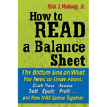 How to Read a Balance Sheet: The Bottom Line on What You Need to Know about Cash Flow, Assets, Debt, Equity, Profit...and How It All Comes Together
